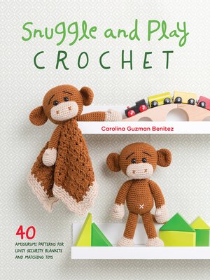 cover image of Snuggle and Play Crochet